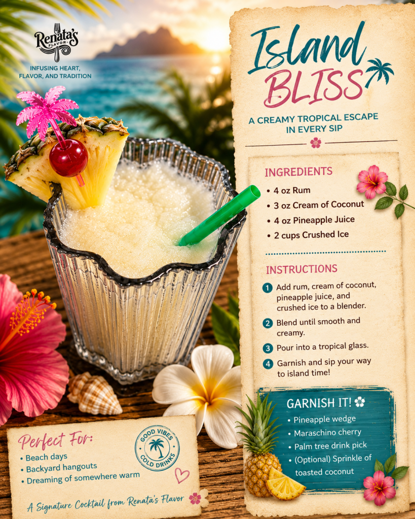 Island Bliss tropical frozen cocktail by Renata’s Flavor made with rum, cream of coconut, pineapple juice, and crushed ice.